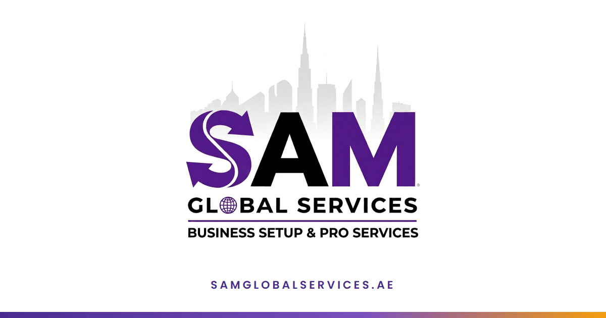 Business Setup in UAE | PRO Services | SAM Global Services